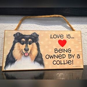 *3/$20 Dog Collie "Love is being owned by..." Hanging Sign Gift